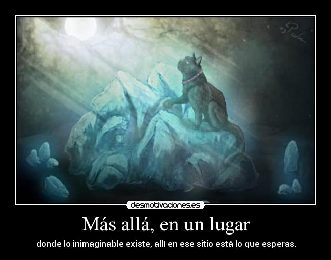 Más allá, en un lugar -
