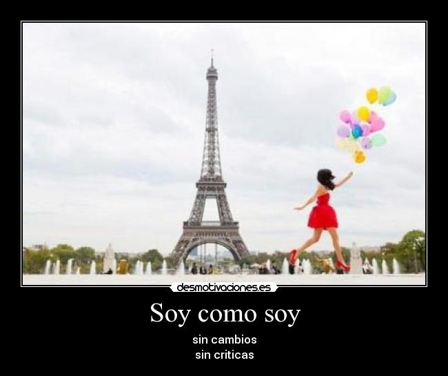 Soy como soy - sin cambios
sin criticas