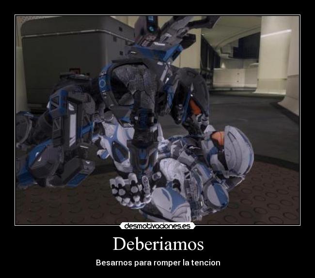 Deberiamos - Besarnos para romper la tencion