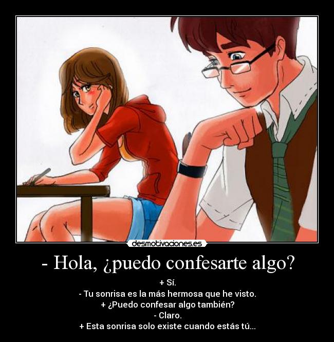 - Hola, ¿puedo confesarte algo? - 