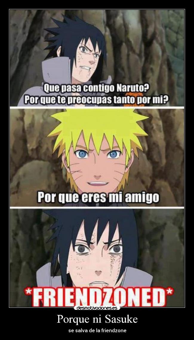Porque ni Sasuke - se salva de la friendzone