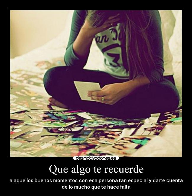 Que algo te recuerde -