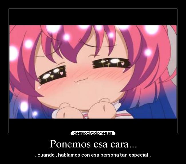 Ponemos esa cara... -