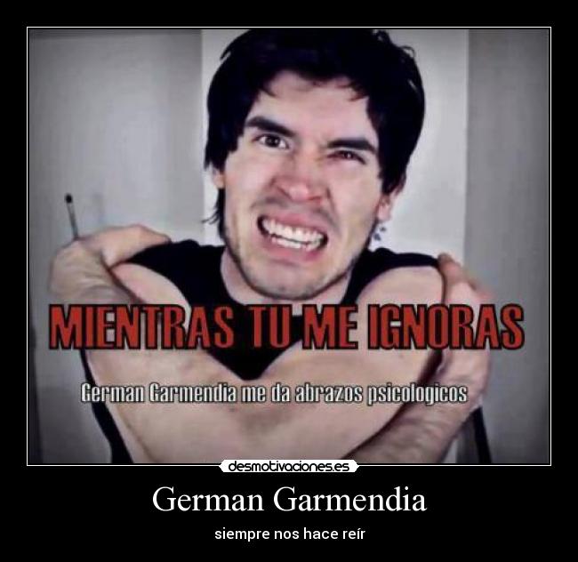 German Garmendia - siempre nos hace reír