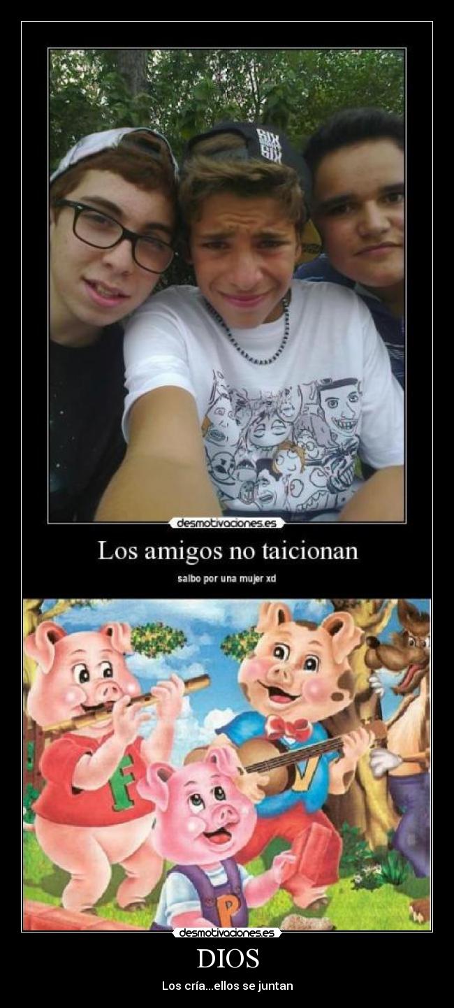 DIOS - Los cría...ellos se juntan