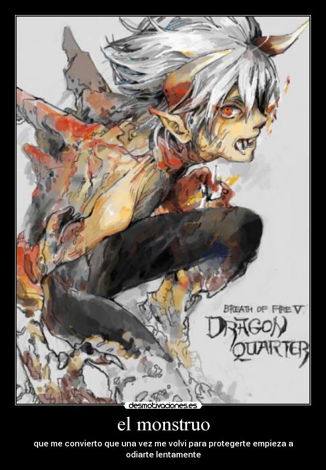 el monstruo - que me convierto que una vez me volvi para protegerte empieza a odiarte lentamente
