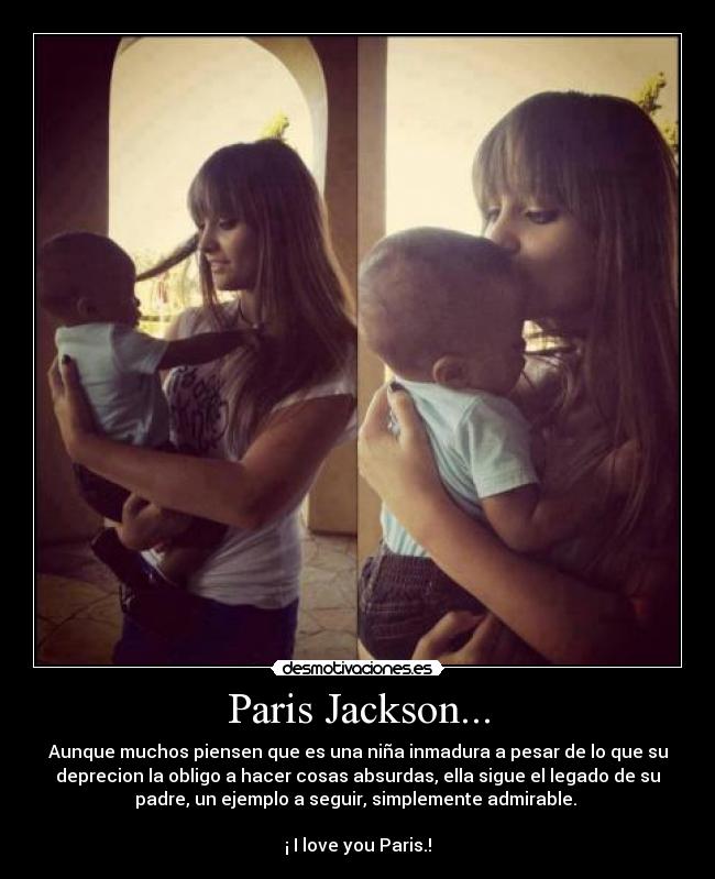 Paris Jackson... - Aunque muchos piensen que es una niña inmadura a pesar de lo que su
deprecion la obligo a hacer cosas absurdas, ella sigue el legado de su
padre, un ejemplo a seguir, simplemente admirable.
¡ I love you Paris.!