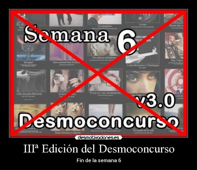 IIIª Edición del Desmoconcurso - Fin de la semana 6