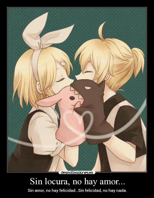 Sin locura, no hay amor... -