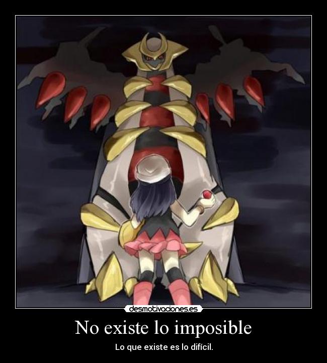 No existe lo imposible - Lo que existe es lo difícil.