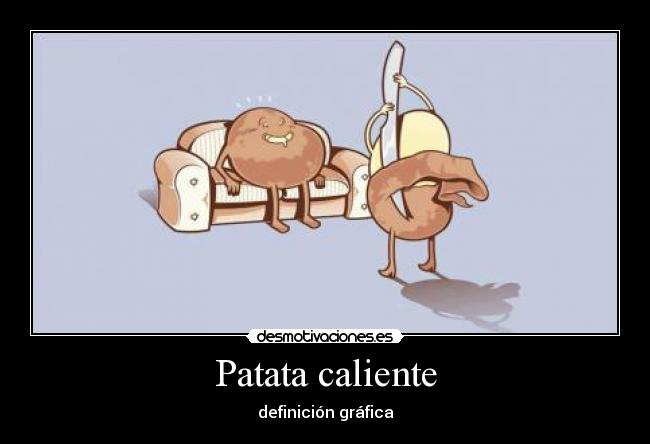 Patata caliente -
