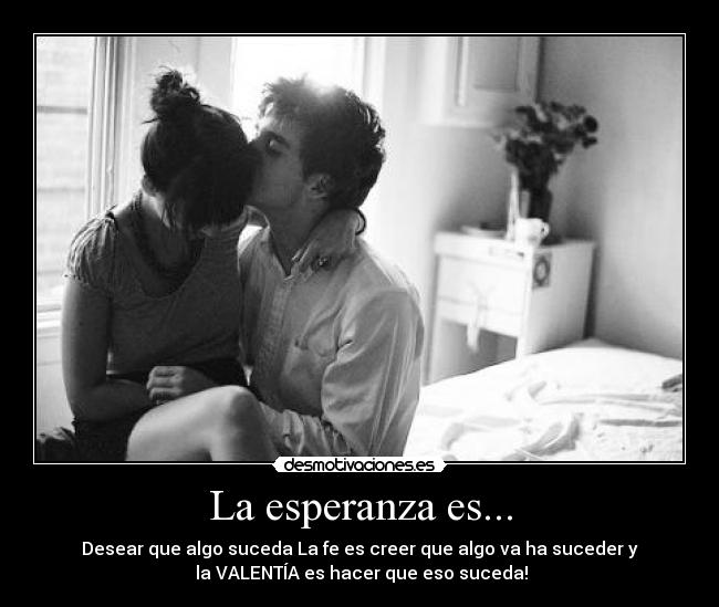 La esperanza es... -