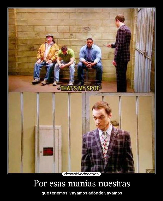 carteles manias sheldon cooper bazinga eseesmisitio thatsmyspot thebigbangtheory desmotivaciones