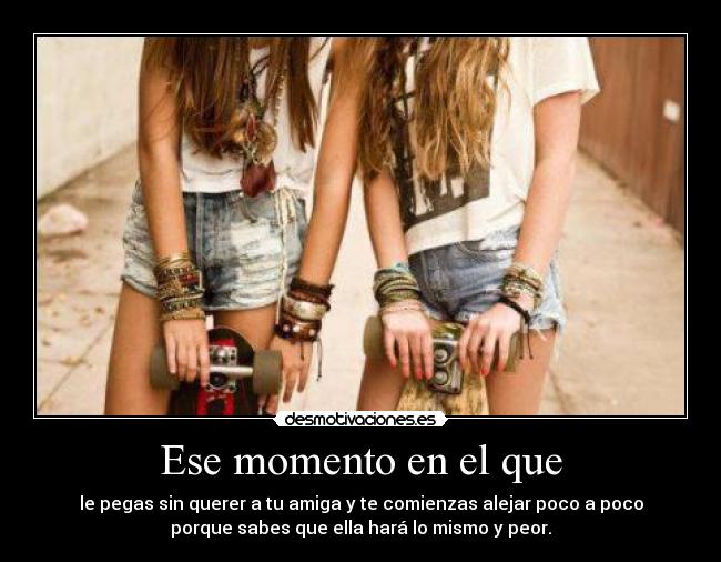 Ese momento en el que -