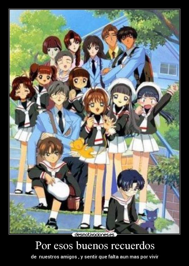 Por esos buenos recuerdos - de nuestros amigos , y sentir que falta aun mas por vivir