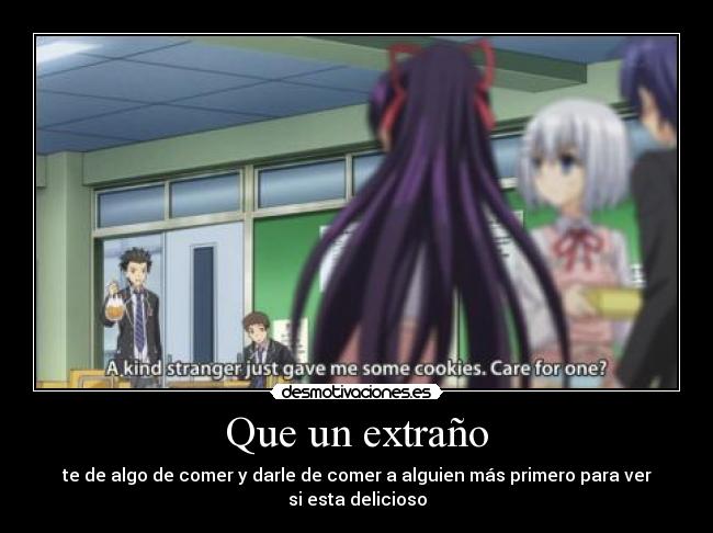 carteles anime date live amigo shido dan unas galletas las probar los demas doni desmotivaciones