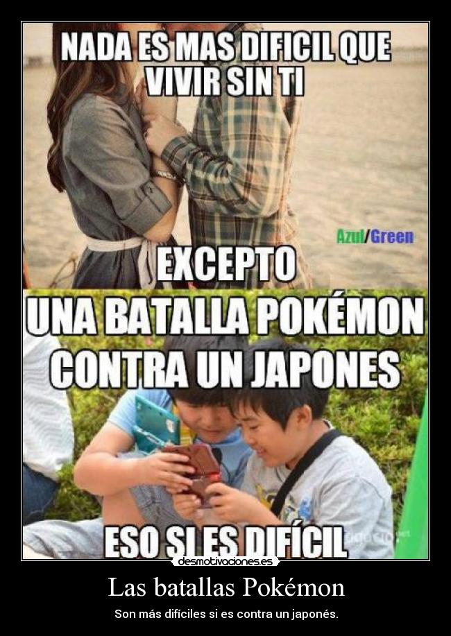 Las batallas Pokémon - Son más difíciles si es contra un japonés.
