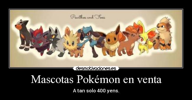 Mascotas Pokémon en venta - A tan solo 400 yens.