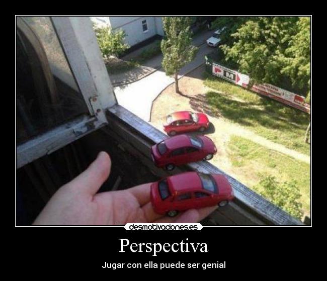 Perspectiva - Jugar con ella puede ser genial