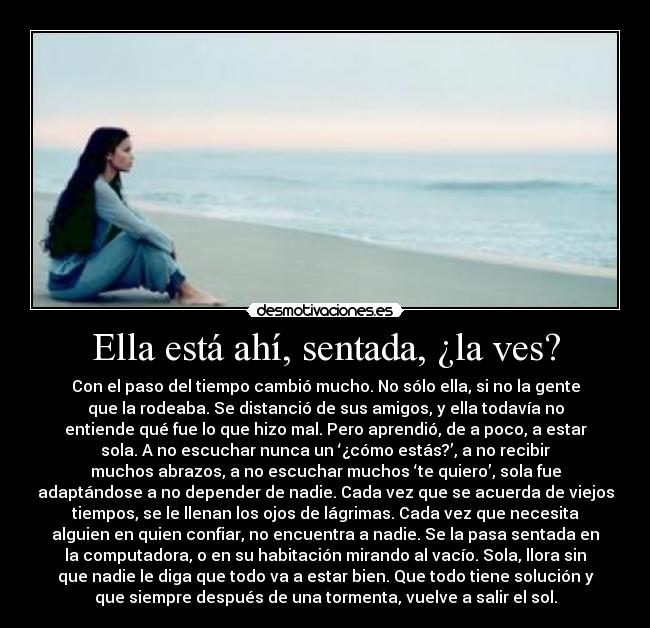 Ella está ahí, sentada, ¿la ves? -