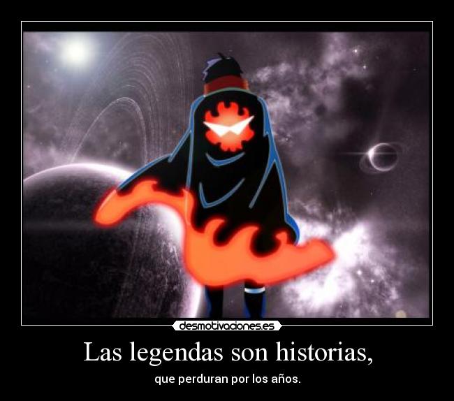 carteles las legendas son historias desmotivaciones