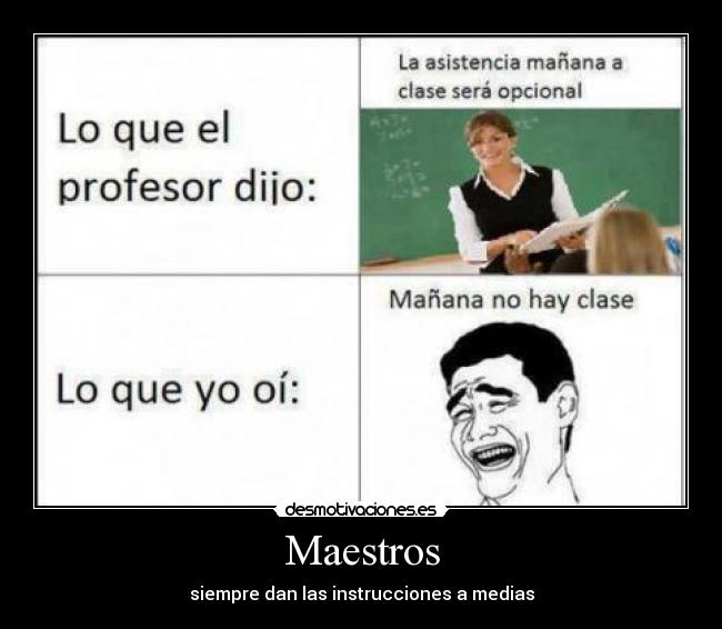 Maestros - siempre dan las instrucciones a medias