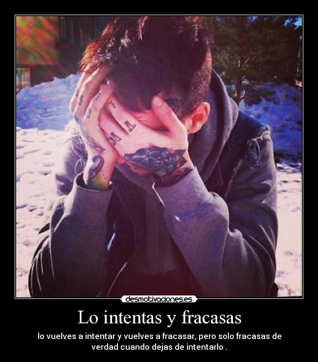 Lo intentas y fracasas -