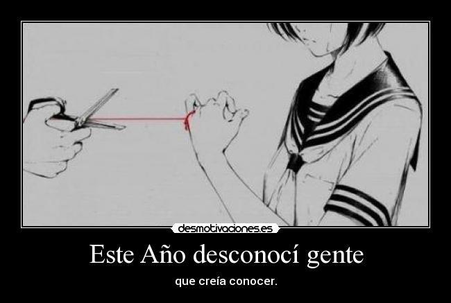 Este Año desconocí gente - que creía conocer.