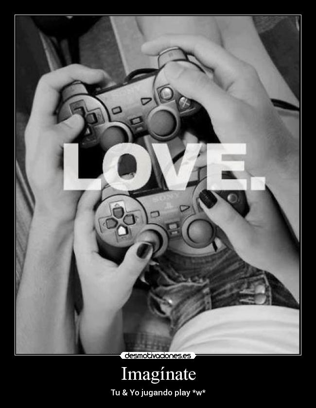 Imagínate - Tu & Yo jugando play *w*
