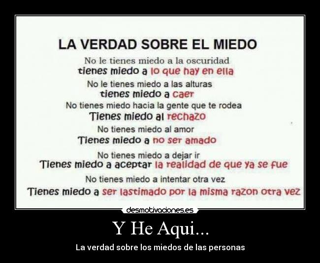 Y He Aqui... - La verdad sobre los miedos de las personas