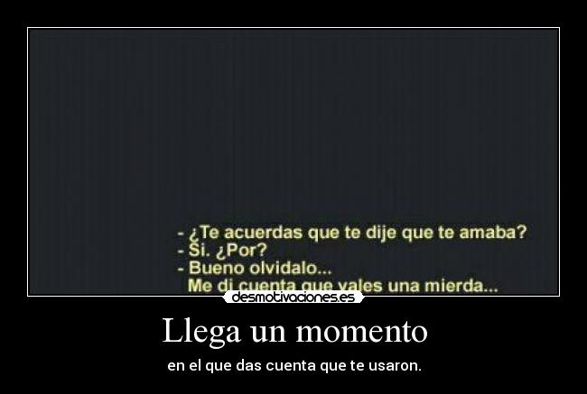 Llega un momento -