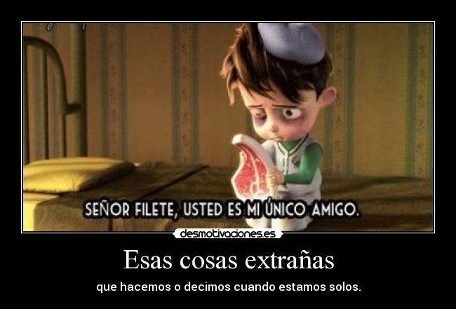 Esas cosas extrañas - 