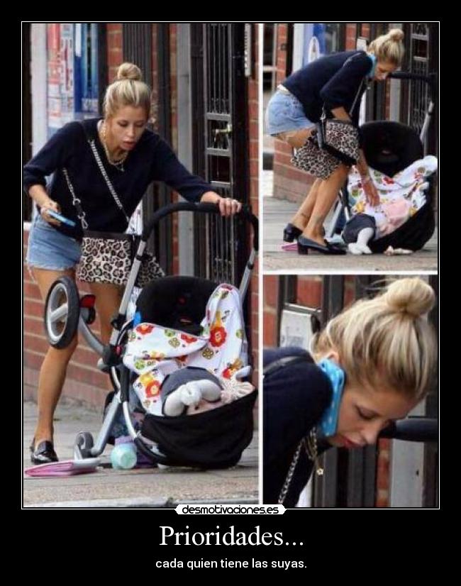 Prioridades... - cada quien tiene las suyas.