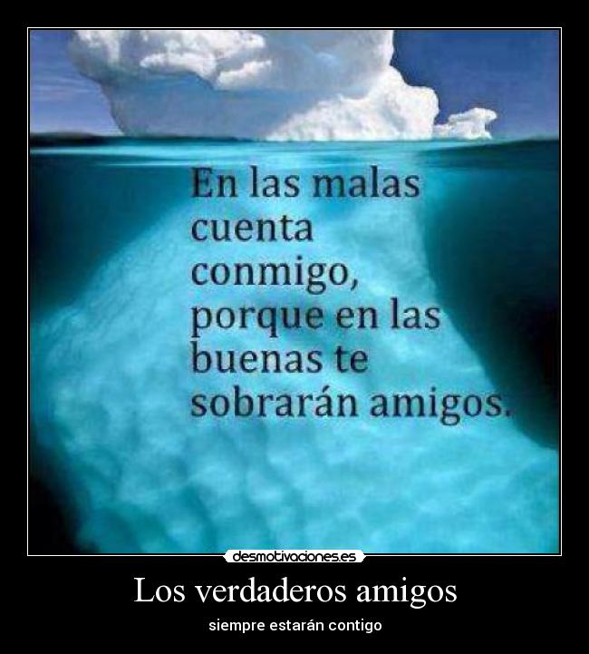 Los verdaderos amigos - siempre estarán contigo