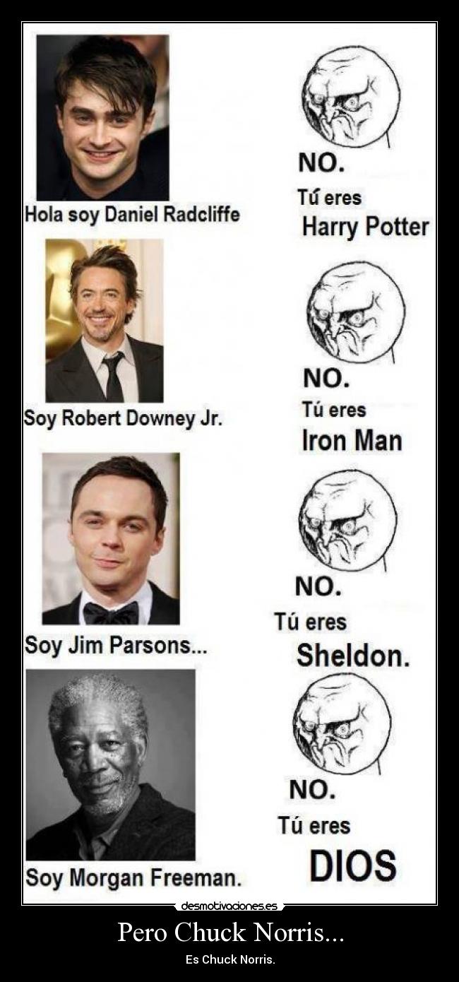 Pero Chuck Norris... - Es Chuck Norris.