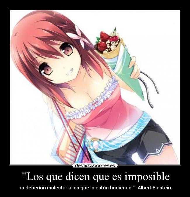 carteles imposible albert einstein quiero ese helado amor emm sabiduria desmotivaciones