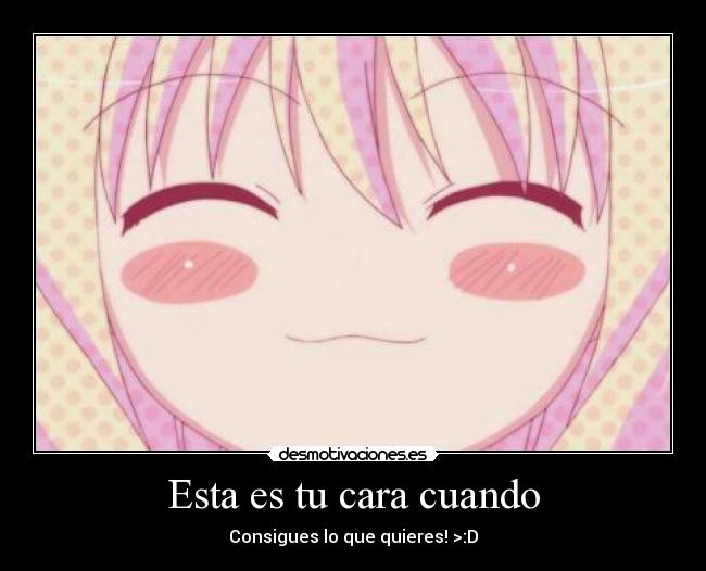 Esta es tu cara cuando - 