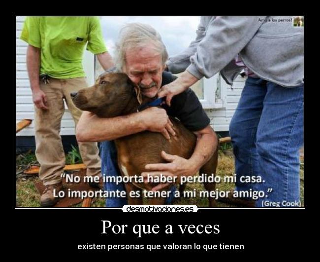 Por que a veces - existen personas que valoran lo que tienen
