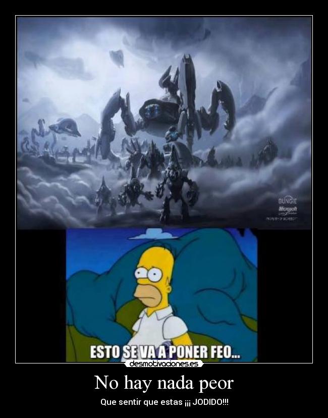 No hay nada peor - Que sentir que estas ¡¡¡ JODIDO!!!