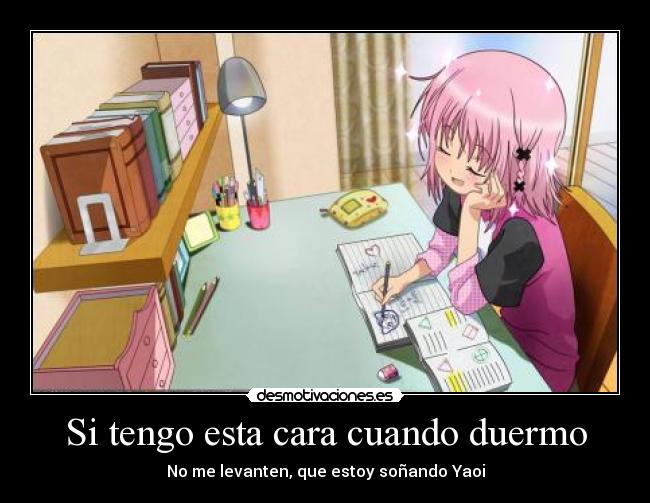 Si tengo esta cara cuando duermo - No me levanten, que estoy soñando Yaoi