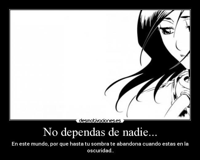 No dependas de nadie... - 