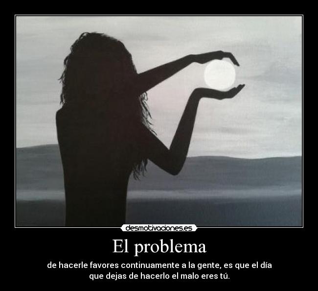 carteles problema noche luna favores gente malo dia continuamente gente desmotivaciones