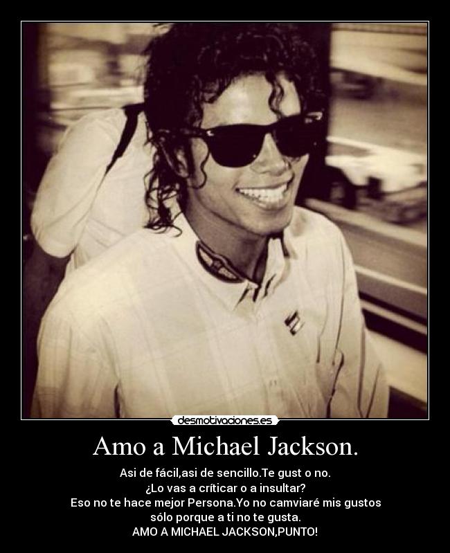 Amo a Michael Jackson. -