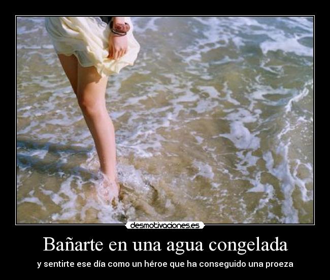Bañarte en una agua congelada - 