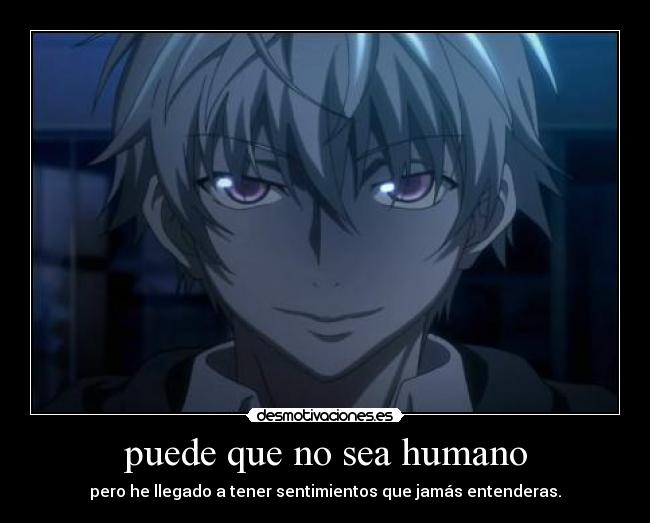 puede que no sea humano - pero he llegado a tener sentimientos que jamás entenderas.
