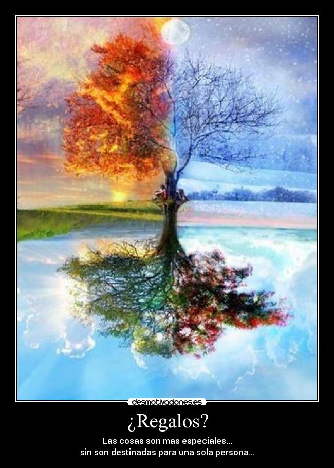 ¿Regalos? - Las cosas son mas especiales...
sin son destinadas para una sola persona...