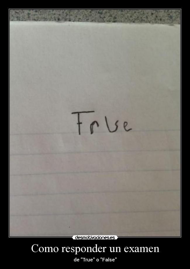 Como responder un examen - de True o False