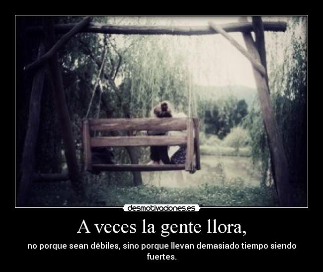 carteles llora twitterlau6116 demasiadotiemposiendofuerte desmotivaciones