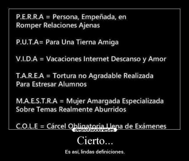 Cierto... - Es así, lindas definiciones.