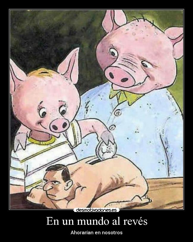 En un mundo al revés - Ahorarían en nosotros